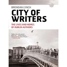 City of Writers: From Behan to Wilde - The Lives and Homes of Dublin Authors Paperback, Liffey Press