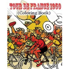 Tour de France 1950 (Coloring Book): Picture Coloring Book Paperback, Createspace Independent Publishing Platform