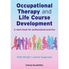 Occupational Therapy and Life Course Development: A Work Book for Professional Practice 平裝版, Wiley