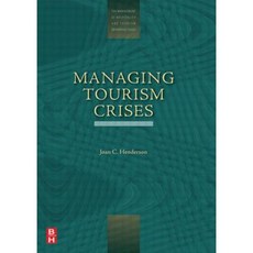 Tourism Crises: Causes Consequences and Management Paperback, Butterworth-Heinemann