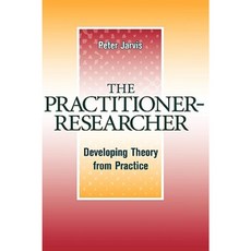 The Practitioner-Researcher: Developing Theory from Practice 精裝版, Jossey-Bass