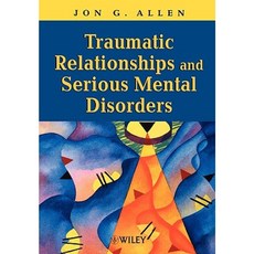 Traumatic Relationships and Serious Mental Disorders Paperback, Wiley