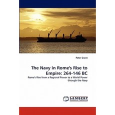 The Navy in Rome's Rise to Empire: 264-146 BC Paperback, LAP Lambert Academic Publishing