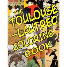 The Toulouse-Lautrec Coloring Book: Classic Artists Paperback, Createspace Independent Publishing Platform