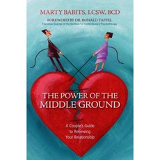 The Power of the Middle Ground: A Couple's Guide to Renewing Your Relationship Paperback, Prometheus Books