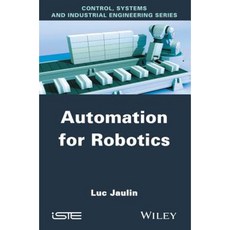 Automation for Robotics 精裝版, Wiley-Iste