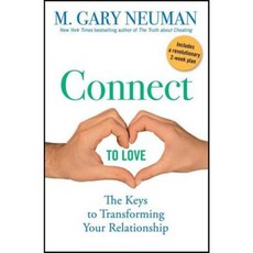 Connect to Love: The Keys to Transforming Your Relationship Hardcover, Wiley (TP)