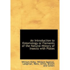 An Introduction to Entomology or Flements of the Natural History of Insects with Plates Hardcover, BiblioLife