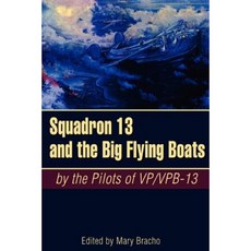Squadron 13 and the Big Flying Boats Paperback, Hellgate Press