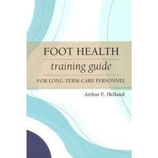 Foot Health Training Guide for Long-Term Care Personnel Paperback, Health Professions Press