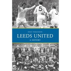Leeds United: A History Paperback, Amberley Publishing
