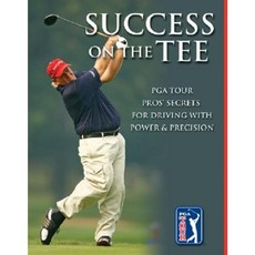 Success on the Tee: PGA Tour Pros' Secrets for Driving with Power & Precision Paperback, Shady Oak Press