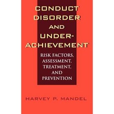 Conduct Disorder and Underachievement: Risk Factors Assessment Treatment and Prevention Hardcover, Wiley