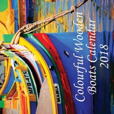 Colourful Wooden Boats Calender 2018: Colourful Wooden Boats Calendar 2018 Paperback, Createspace Independent Publishing Platform