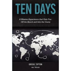 Ten Days: A Mission Experience That Gets You Off the Bench and Into the Game Paperback, Every Nation Productions