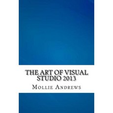 The Art of Visual Studio 2013 Paperback, Createspace Independent Publishing Platform