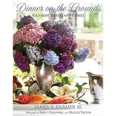 Dinner on the Grounds: Southern Suppers and Soirees Hardcover, Gibbs Smith