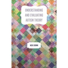 Understanding and Evaluating Autism Theory Paperback, Jessica Kingsley Publishers