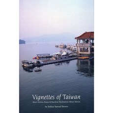 Vignettes of Taiwan: Short Stories Essays & Random Meditations about Taiwan Paperback, Global Directions/Things Asian Press