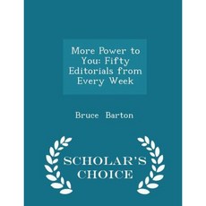 More Power to You: Fifty Editorials from Every Week - Scholar's Choice Edition Paperback