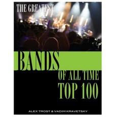 The Greatest Bands of All Time: Top 100 Paperback, Createspace Independent Publishing Platform