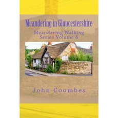 Meandering in Gloucestershire Paperback, Createspace Independent Publishing Platform