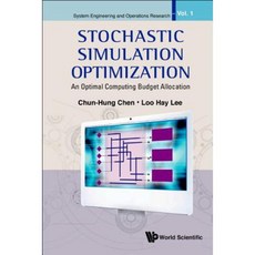 Stochastic Simulation Optimization: An Optimal Computing Budget Allocation Hardcover, World Scientific Publishing Company