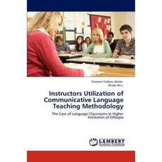 Instructors Utilization of Communicative Language Teaching Methodology Paperback, LAP Lambert Academic Publishing
