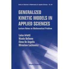 Generalized Kinetic Models in Applied Sciences: Lecture Notes on Mathematical Problems Hardcover, World Scientific Publishing Company