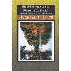 The Advantage of Pre-Planning for Burial: The Season - Pre-Plan Avoid Procrastination Paperback, Booksurge Publishing
