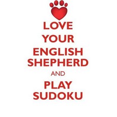 Love Your English Shepherd and Play Sudoku English Shepherd Sudoku Level 1 of 15 Paperback, Loving Puzzles