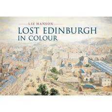 Lost Edinburgh in Colour Paperback, Amberley Publishing