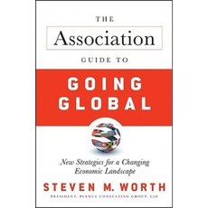 The Association Guide to Going Global: New Strategies for a Changing Economic Landscape Hardcover, Wiley