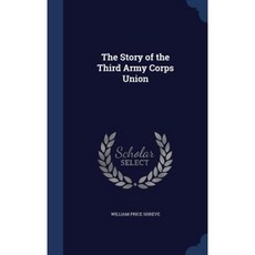 The Story of the Third Army Corps Union Hardcover, Sagwan Press