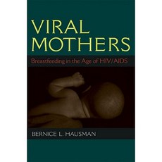 Viral Mothers: Breastfeeding in the Age of HIV/AIDS Paperback, University of Michigan Press