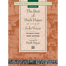 The Best of Mark Hayes for Solo Voice (for Concerts Contests Recitals and Worship): Medium High Voice Paperback, Alfred Music