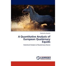 A Quantitative Analysis of European Quaternary Equids Paperback, LAP Lambert Academic Publishing