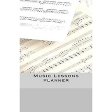 Music Lessons Planner: Music Student/Teacher Assignment Journal Paperback, Createspace