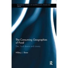The Consuming Geographies of Food: Diet Food Deserts and Obesity Paperback, Routledge