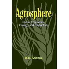 Agrosphere: Nutrient Dynamics Ecology and Productivity Hardcover, CRC Press