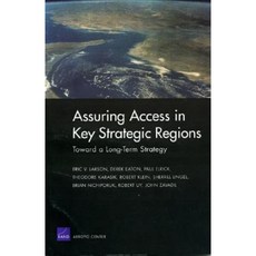 Toward a Long-Term Strategy for Assuring Access in Key Straegic Regions Paperback, RAND Corporation