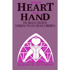 With Heart and Hand: The Black Church Working to Save Black Children Paperback, Judson Press