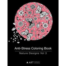 Anti-Stress Coloring Book: Nature Designs Vol 3 Paperback, Art Therapy Coloring