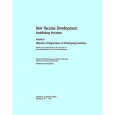 新疫苗開發：確定優先事項：第二卷發展中國家的重要疾病平裝本, 美國國家科學院出版社