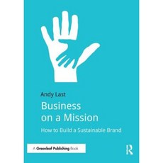 Business on a Mission: How to Build a Sustainable Brand Paperback, Greenleaf