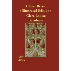 Clever Betsy (Illustrated Edition) Paperback, Echo Library