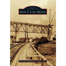 Huey P. Long Bridge Paperback, Arcadia Publishing (SC)