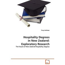 Hospitality Degrees in New Zealand: Exploratory Research Paperback, VDM Verlag