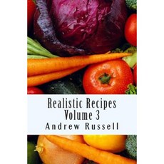 Realistic Recipes - Volume 3 Paperback, Createspace Independent Publishing Platform