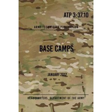 Atp 3-37.10 Base Camps: January 2017 Paperback, Createspace Independent Publishing Platform